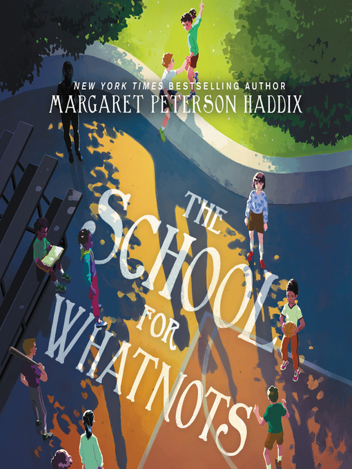Title details for The School for Whatnots by Margaret Peterson Haddix - Wait list